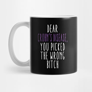 Dear Crohn's Disease You Picked The Wrong Bitch Mug